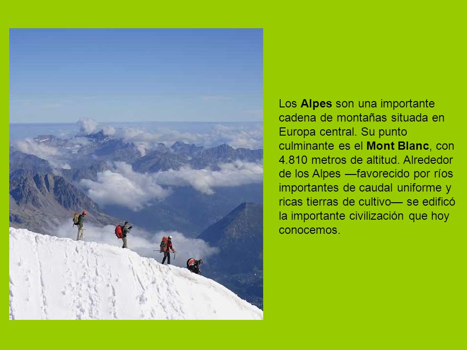 Los Alpes son una importante cadena de montañas situada en Europa central.