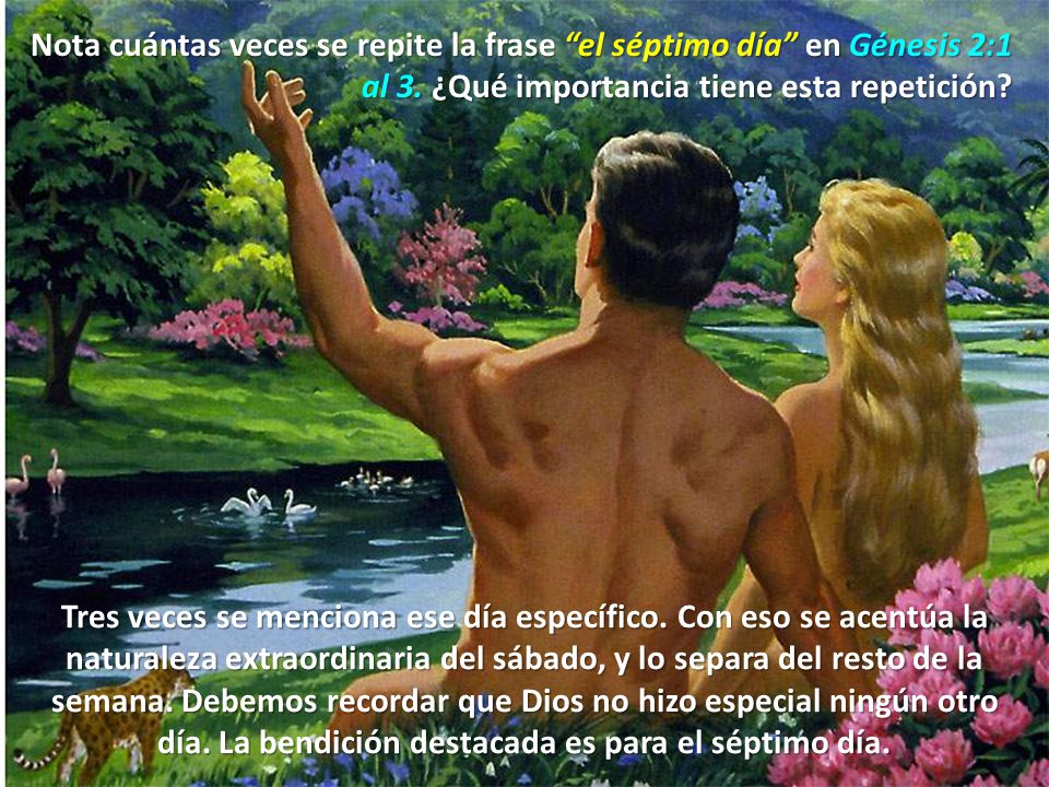 Nota cuántas veces se repite la frase el séptimo día en Génesis 2:1 al 3. ¿Qué importancia tiene esta repetición