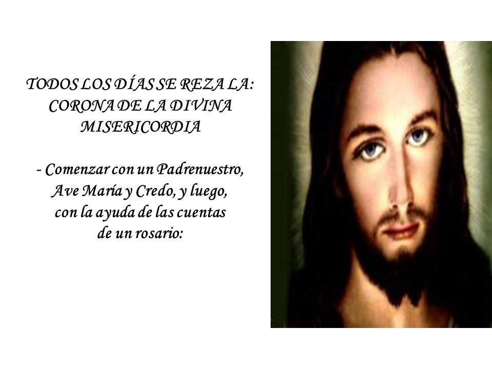 TODOS LOS DÍAS SE REZA LA: CORONA DE LA DIVINA MISERICORDIA