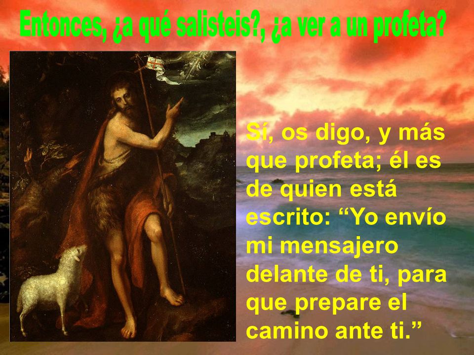Entonces, ¿a qué salisteis , ¿a ver a un profeta