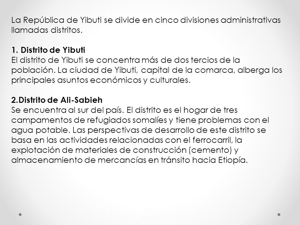 La República de Yibuti se divide en cinco divisiones administrativas llamadas distritos.