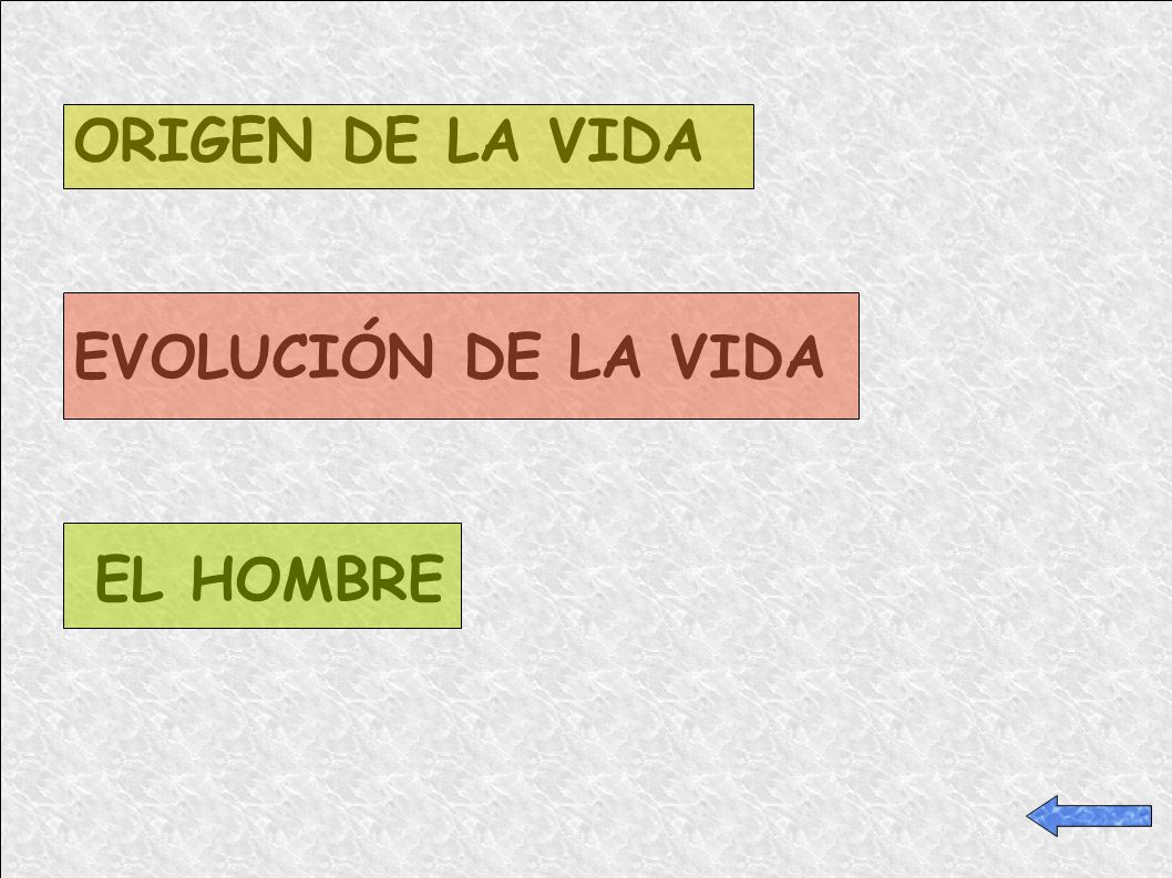 ORIGEN DE LA VIDA EVOLUCIÓN DE LA VIDA EL HOMBRE