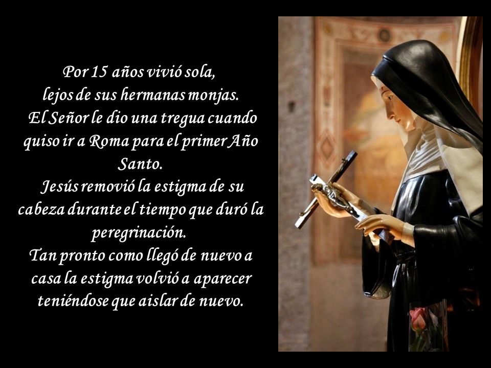 Por 15 años vivió sola, lejos de sus hermanas monjas