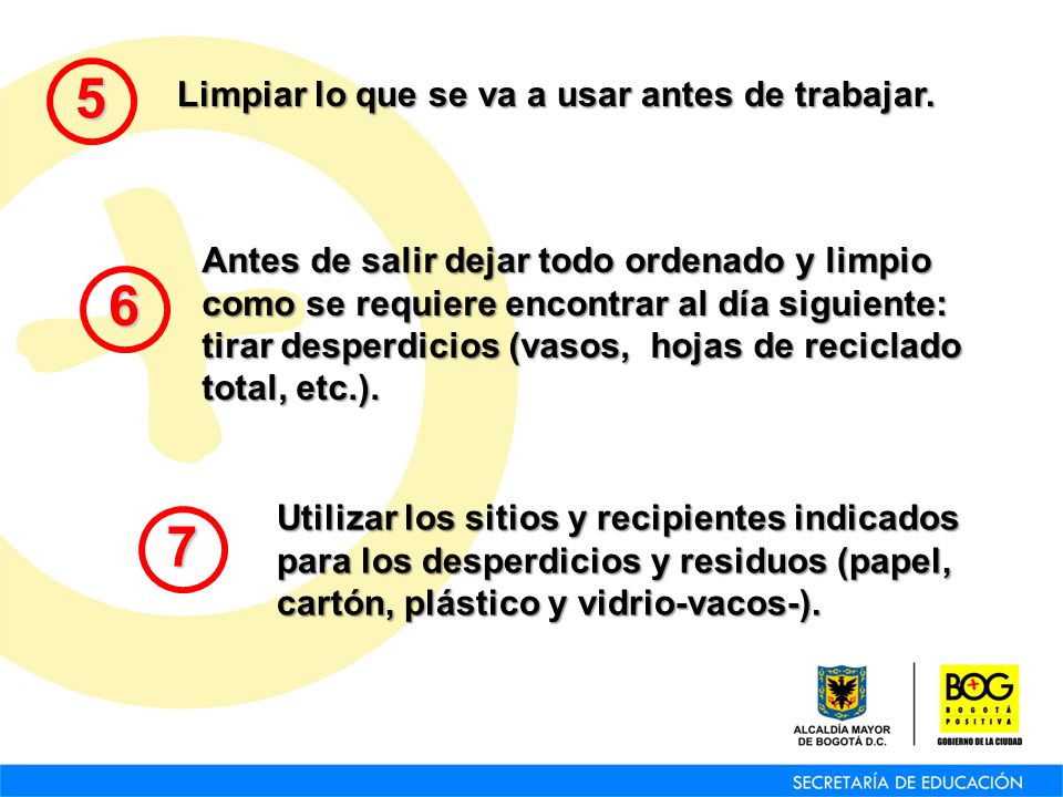 5 6 7 Limpiar lo que se va a usar antes de trabajar.