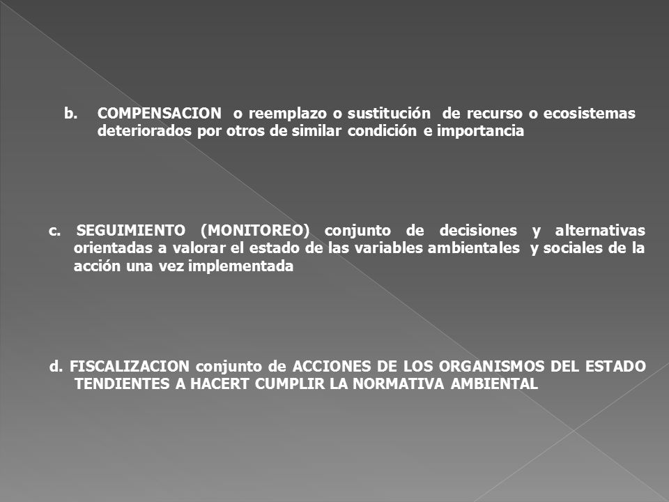 b. COMPENSACION o reemplazo o sustitución de recurso o ecosistemas
