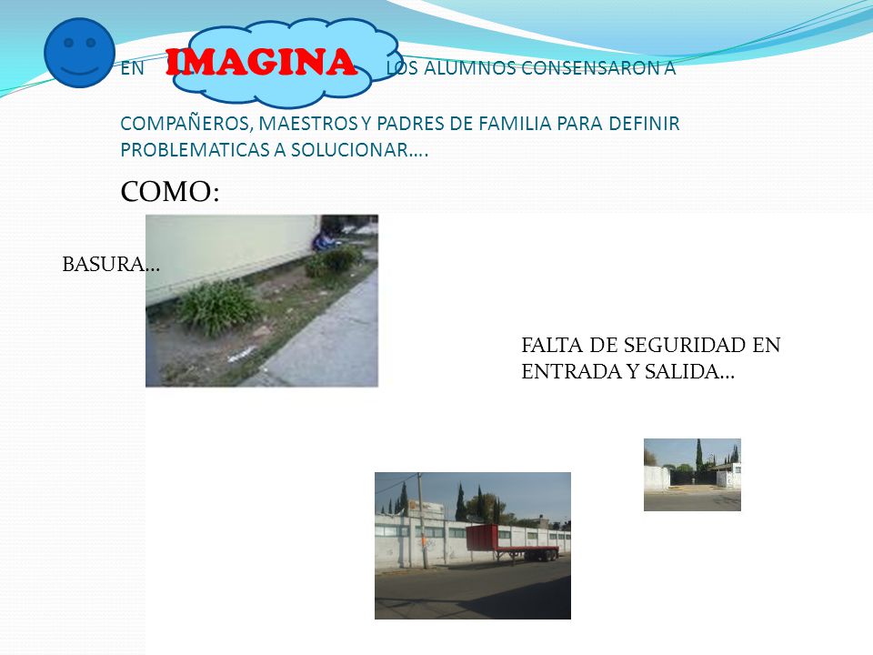 EN IMAGINA LOS ALUMNOS CONSENSARON A COMPAÑEROS, MAESTROS Y PADRES DE FAMILIA PARA DEFINIR PROBLEMATICAS A SOLUCIONAR….