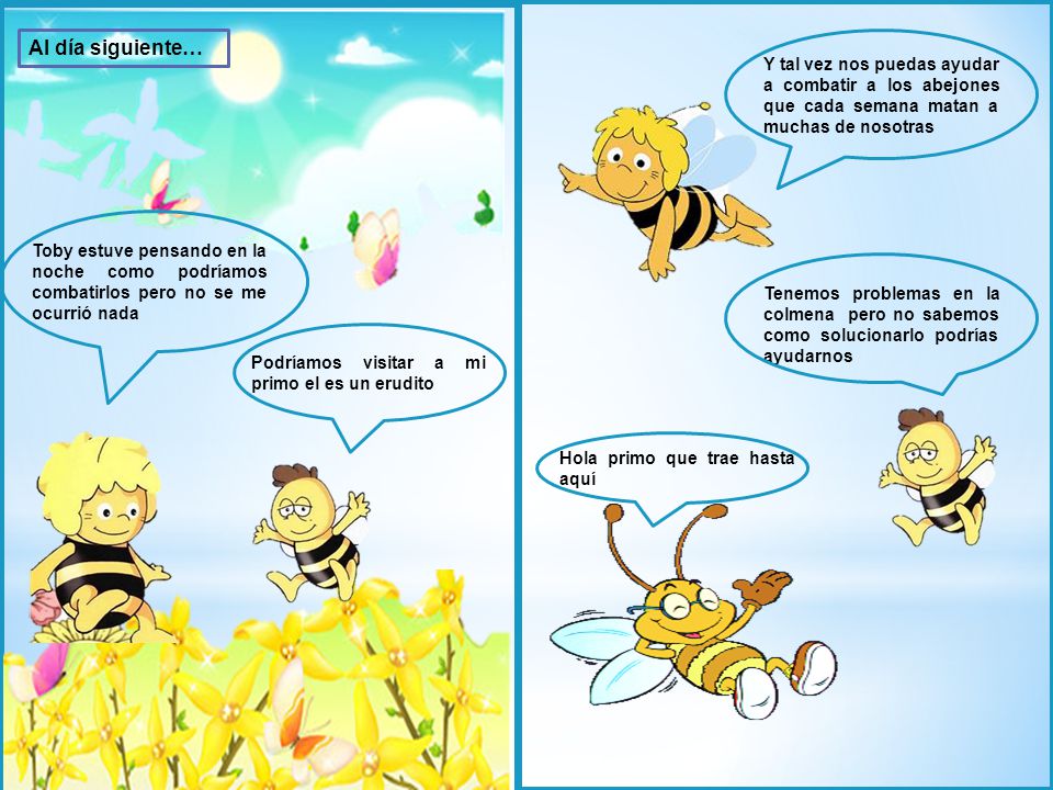 Al día siguiente… Y tal vez nos puedas ayudar a combatir a los abejones que cada semana matan a muchas de nosotras.