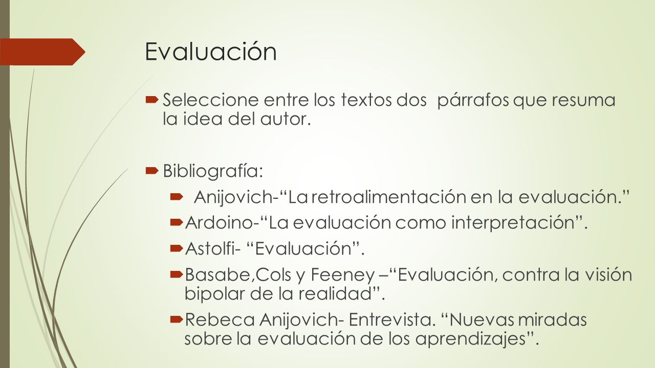 Evaluación Seleccione entre los textos dos párrafos que resuma la idea del autor. Bibliografía: