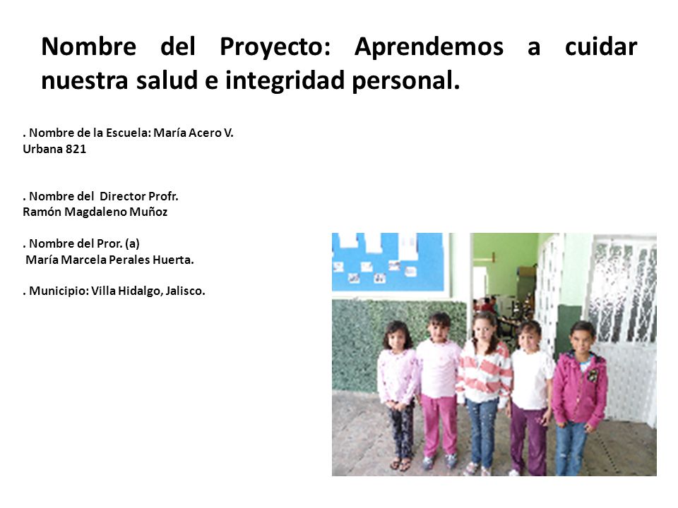 Nombre del Proyecto: Aprendemos a cuidar nuestra salud e integridad personal.
