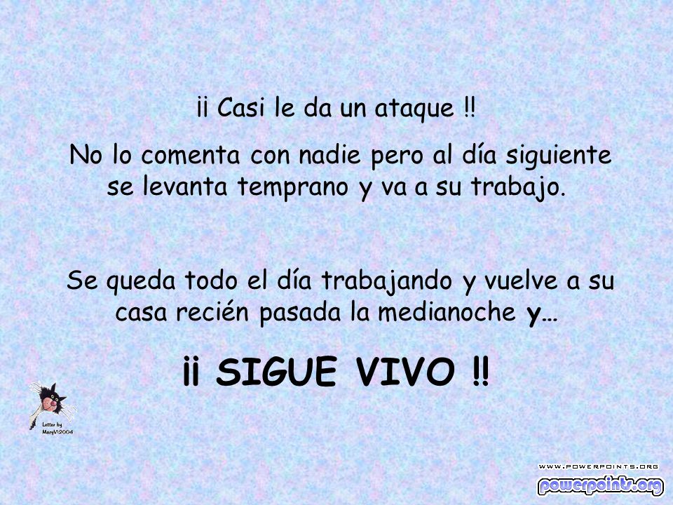 ¡¡ SIGUE VIVO !! ¡¡ Casi le da un ataque !!