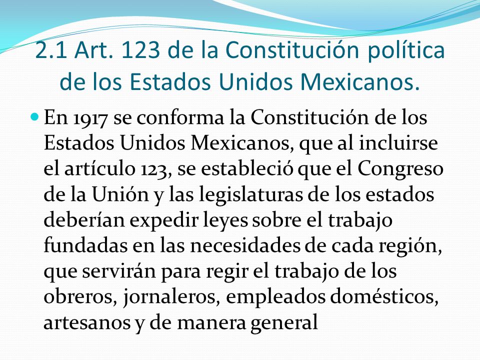 2.1 Art. 123 de la Constitución política de los Estados Unidos Mexicanos.