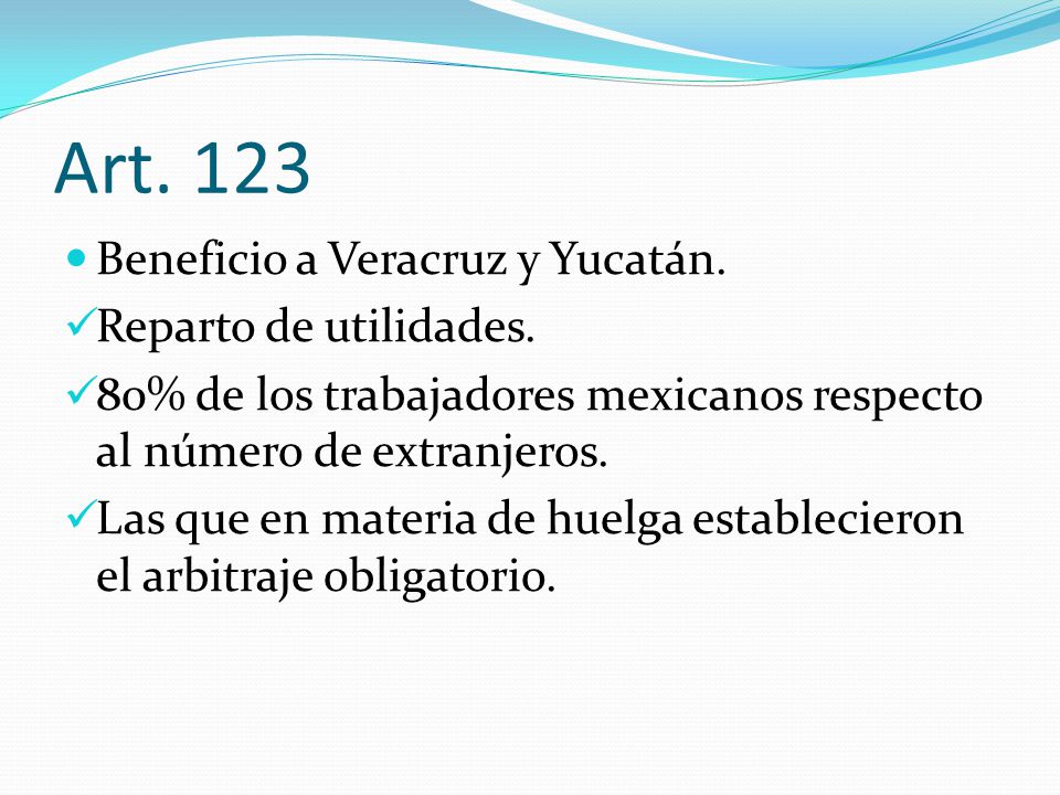 Art. 123 Beneficio a Veracruz y Yucatán. Reparto de utilidades.
