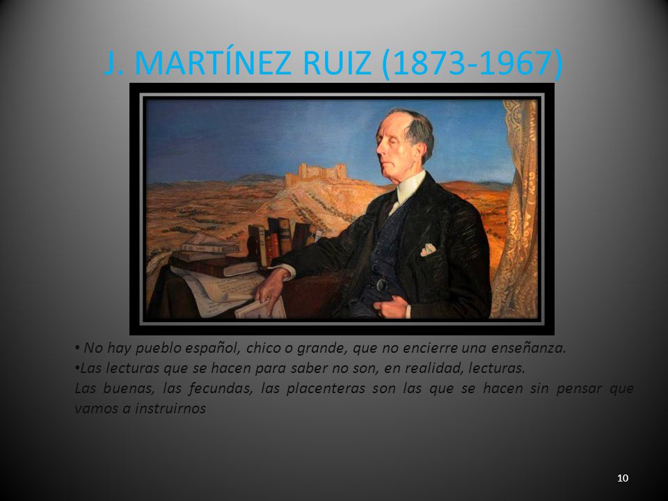 J. MARTÍNEZ RUIZ ( ) No hay pueblo español, chico o grande, que no encierre una enseñanza.