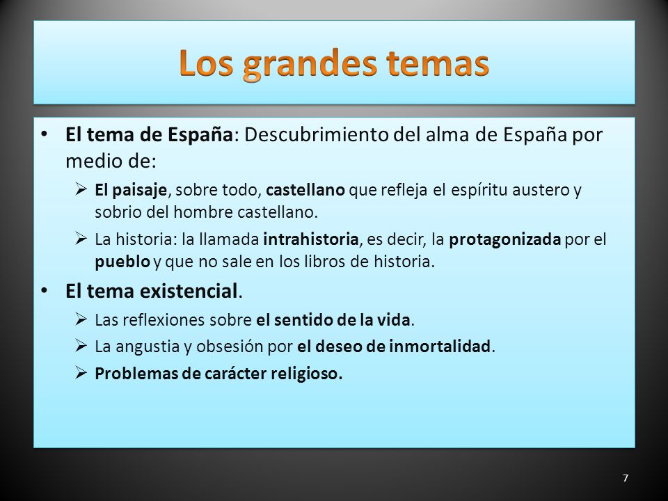 Los grandes temas El tema de España: Descubrimiento del alma de España por medio de: