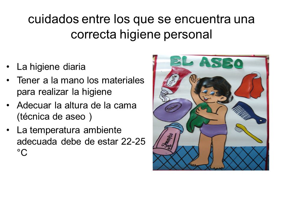 cuidados entre los que se encuentra una correcta higiene personal