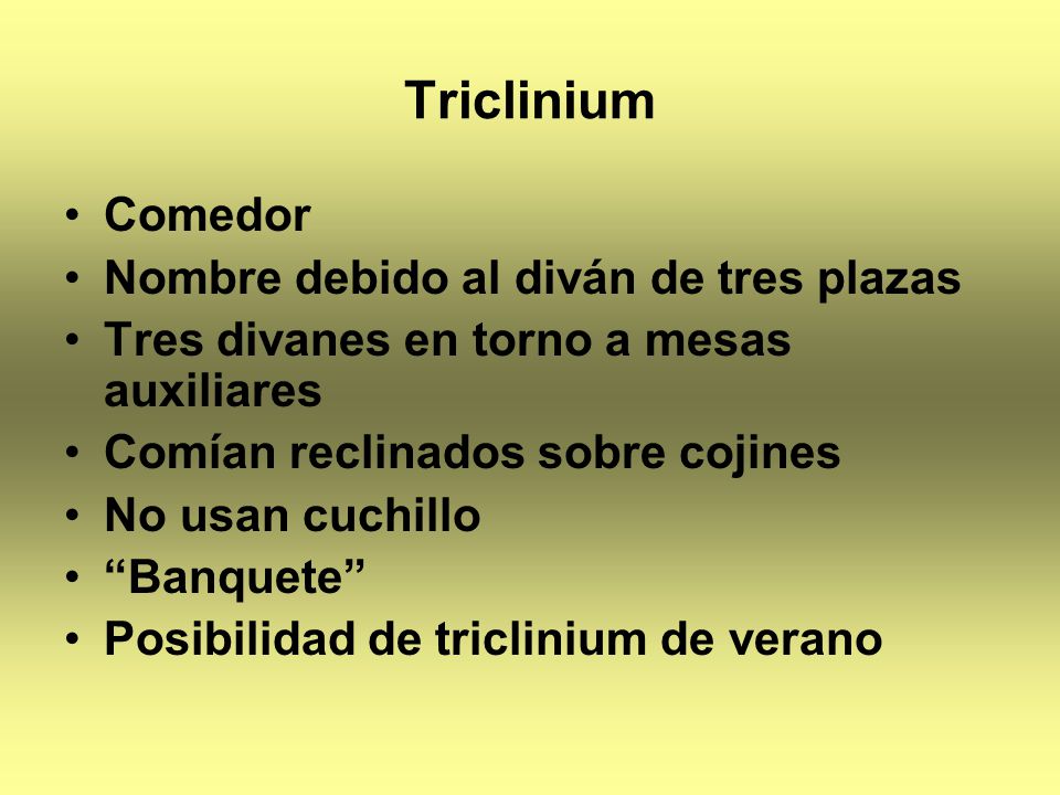 Triclinium Comedor Nombre debido al diván de tres plazas