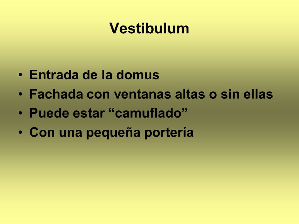 Vestibulum Entrada de la domus Fachada con ventanas altas o sin ellas