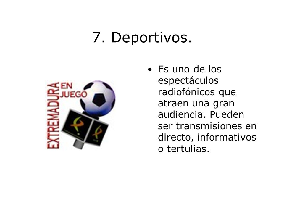 7. Deportivos. Es uno de los espectáculos radiofónicos que atraen una gran audiencia.