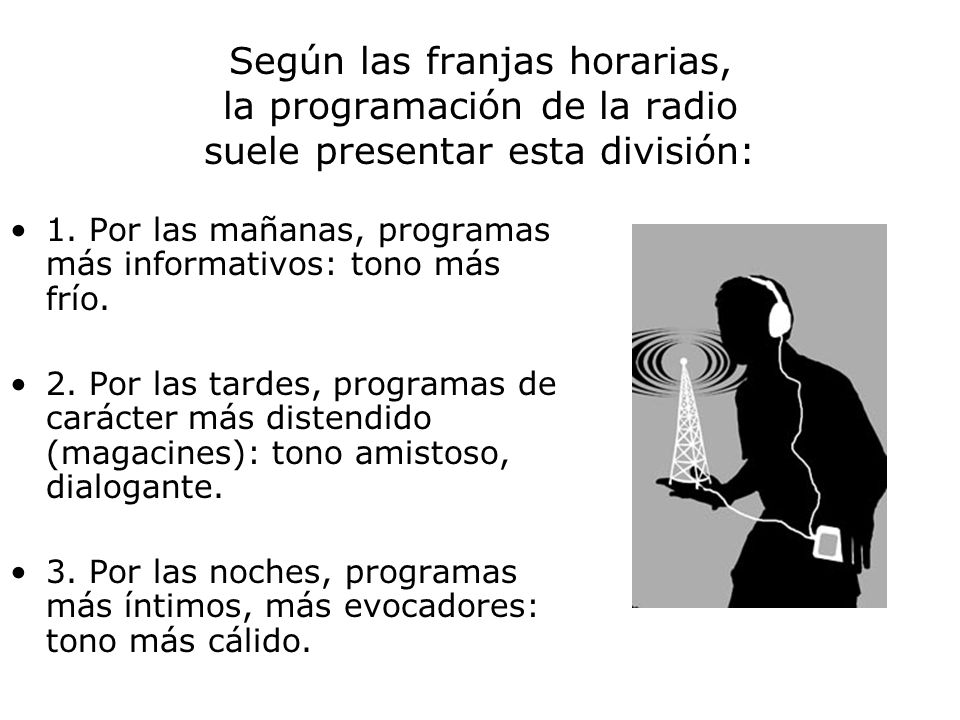 Según las franjas horarias, la programación de la radio suele presentar esta división: