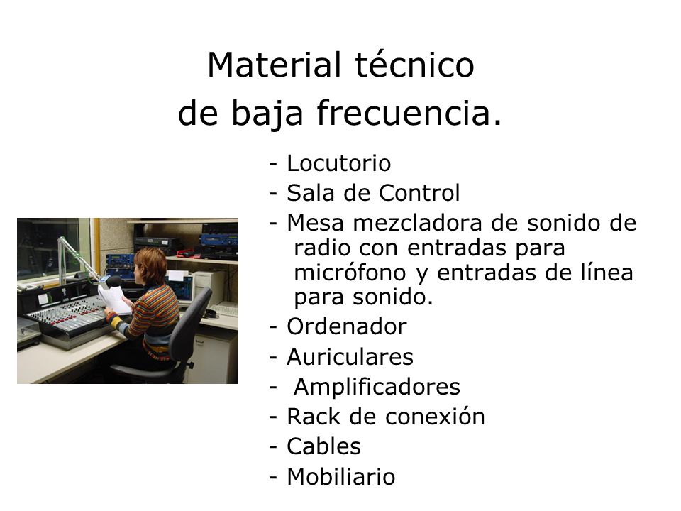 Material técnico de baja frecuencia.