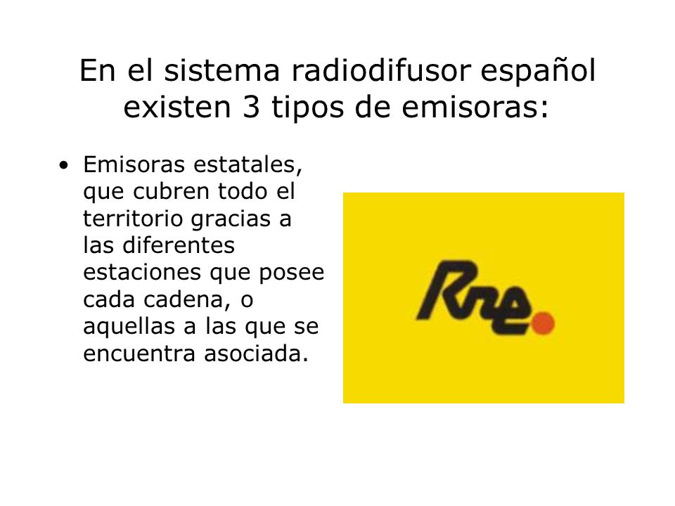 En el sistema radiodifusor español existen 3 tipos de emisoras:
