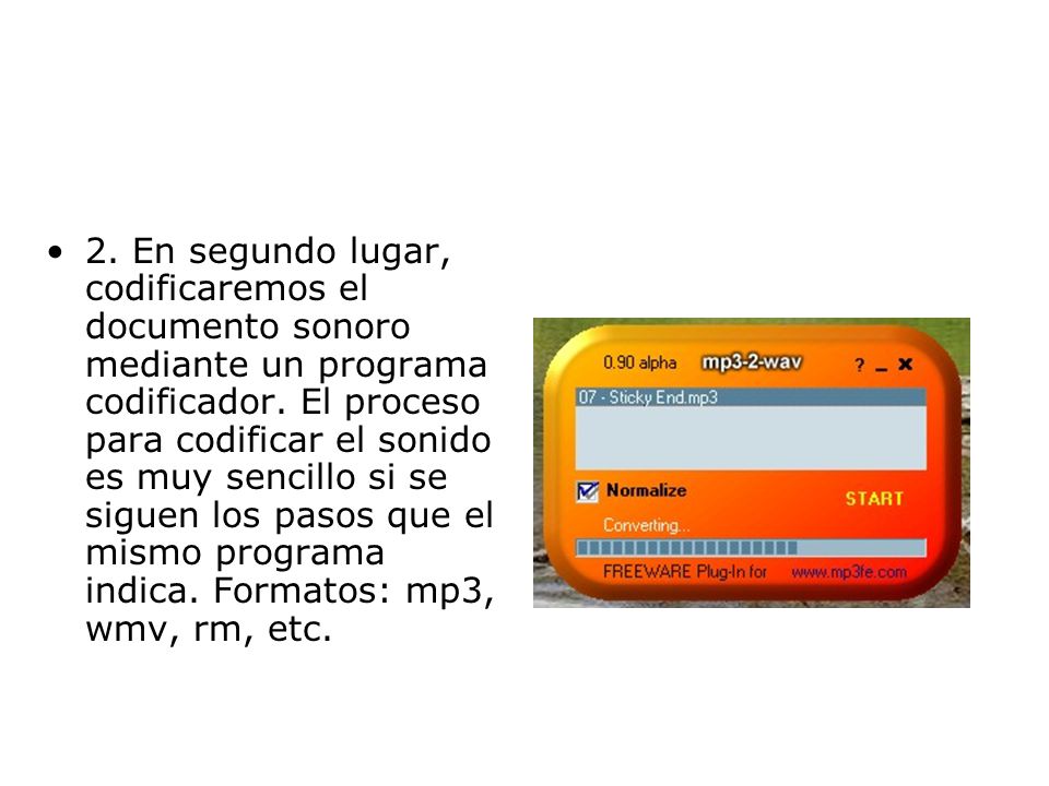 2. En segundo lugar, codificaremos el documento sonoro mediante un programa codificador.