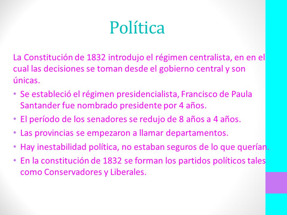 Política La Constitución de 1832 introdujo el régimen centralista, en en el cual las decisiones se toman desde el gobierno central y son únicas.