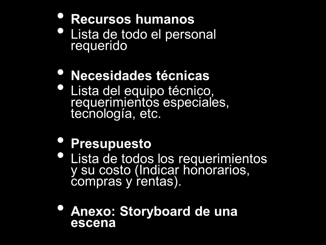 Recursos humanos Lista de todo el personal requerido. Necesidades técnicas.