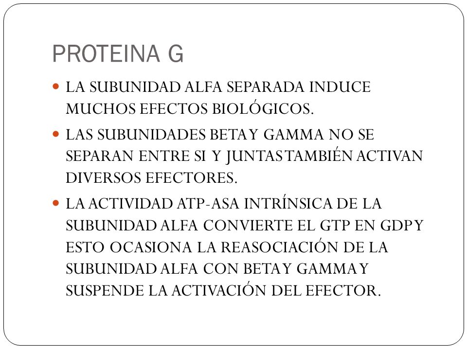 PROTEINA G LA SUBUNIDAD ALFA SEPARADA INDUCE MUCHOS EFECTOS BIOLÓGICOS.