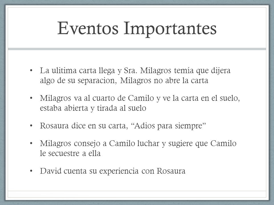 Eventos Importantes La ulitima carta llega y Sra. Milagros temía que dijera algo de su separacion, Milagros no abre la carta.
