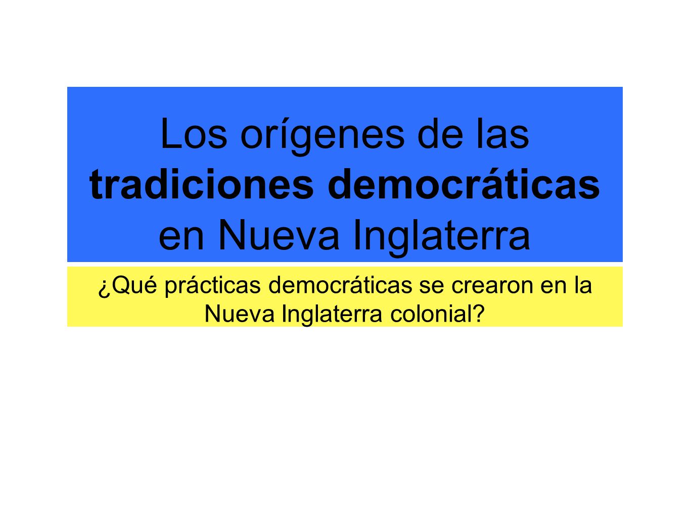 Los orígenes de las tradiciones democráticas en Nueva Inglaterra