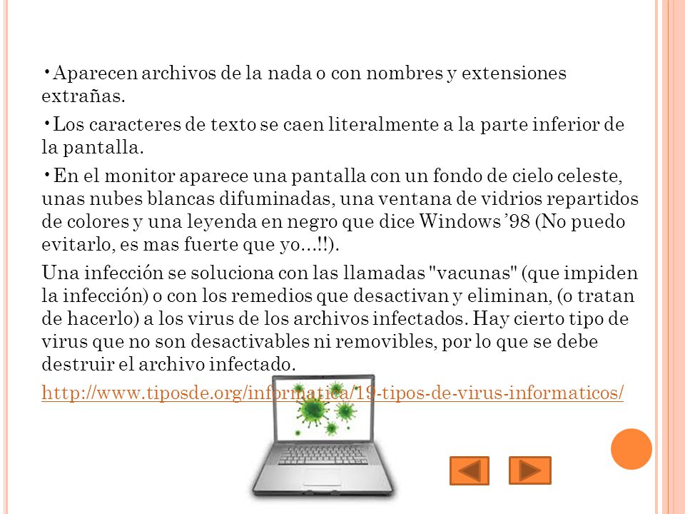 •Aparecen archivos de la nada o con nombres y extensiones extrañas.