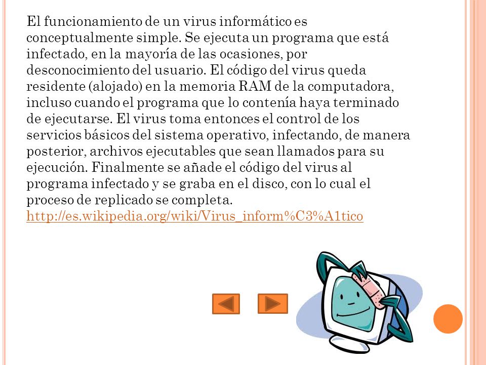 El funcionamiento de un virus informático es conceptualmente simple