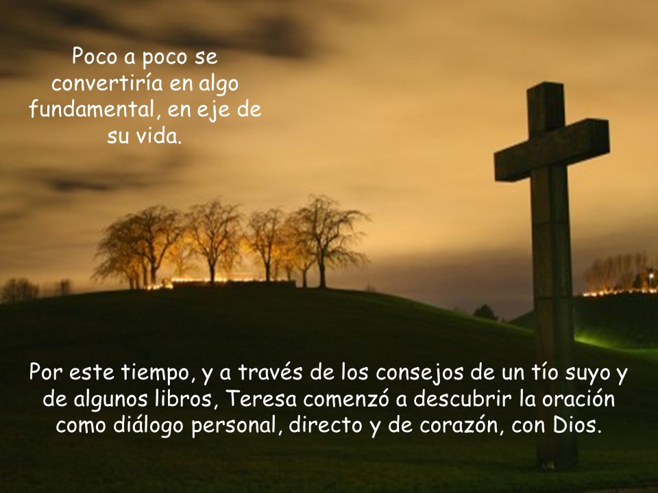 Poco a poco se convertiría en algo fundamental, en eje de su vida.