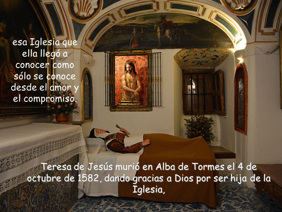 esa Iglesia que ella llegó a conocer como sólo se conoce desde el amor y el compromiso.
