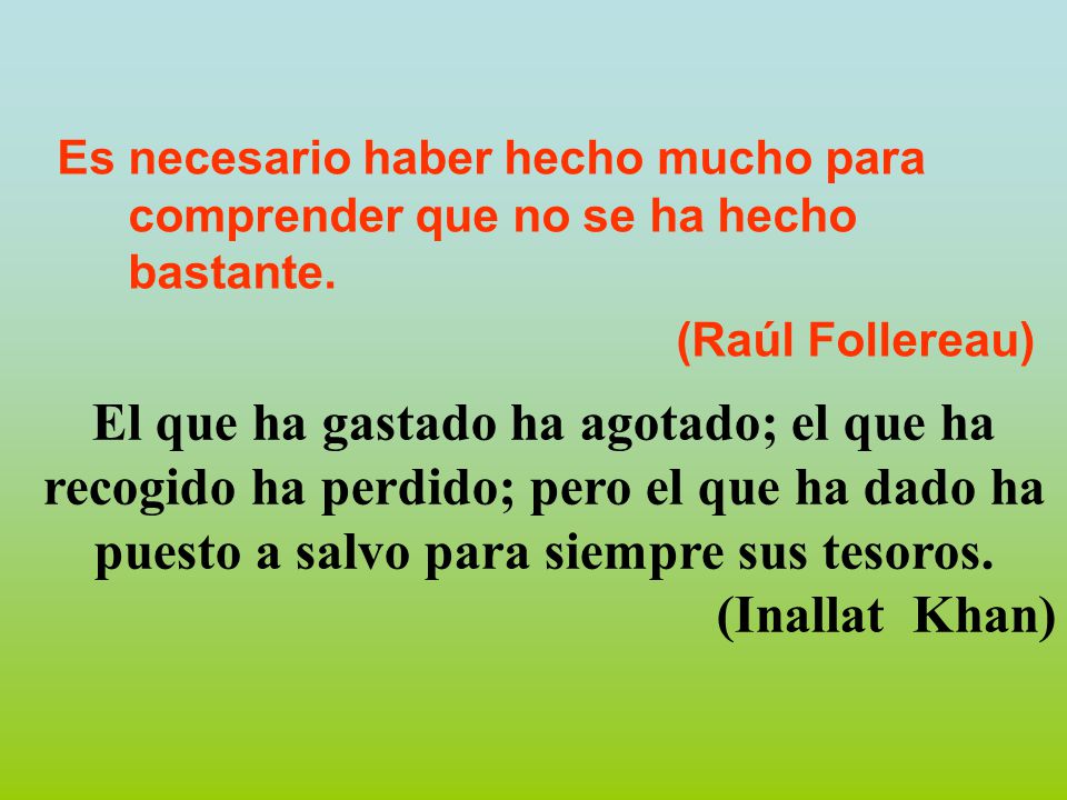 Es necesario haber hecho mucho para comprender que no se ha hecho bastante.