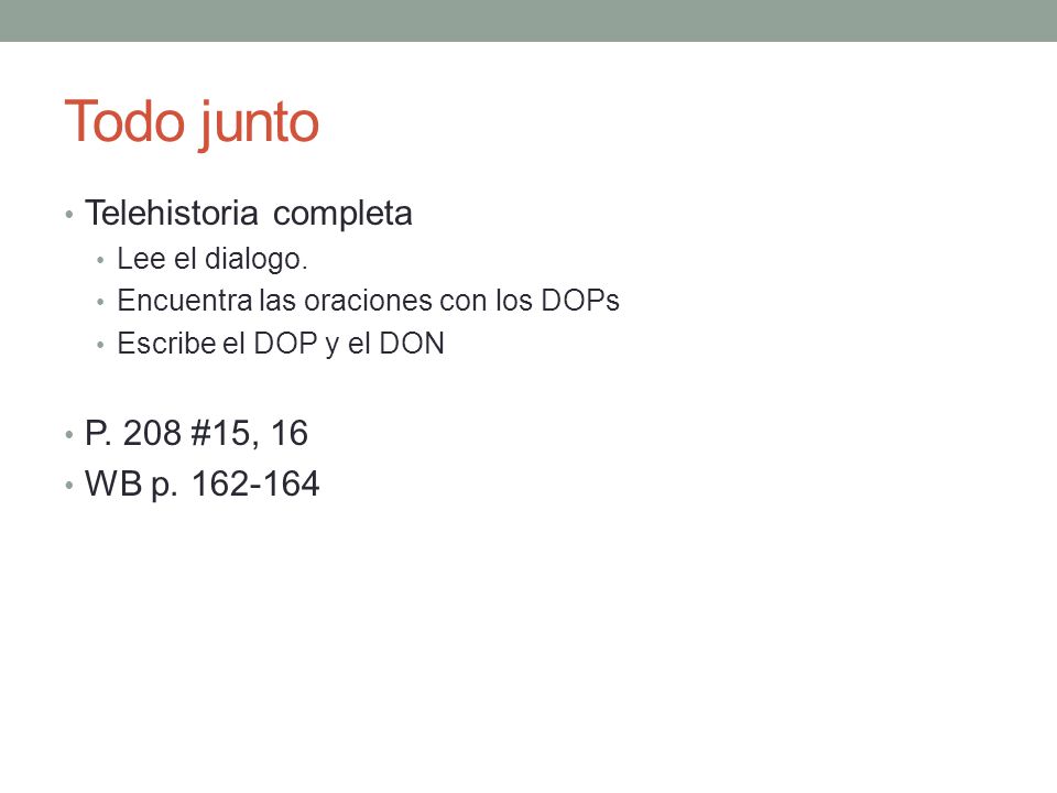 Todo junto Telehistoria completa P. 208 #15, 16 WB p