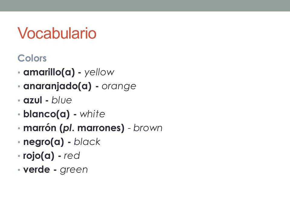 Vocabulario Colors amarillo(a) - yellow anaranjado(a) - orange