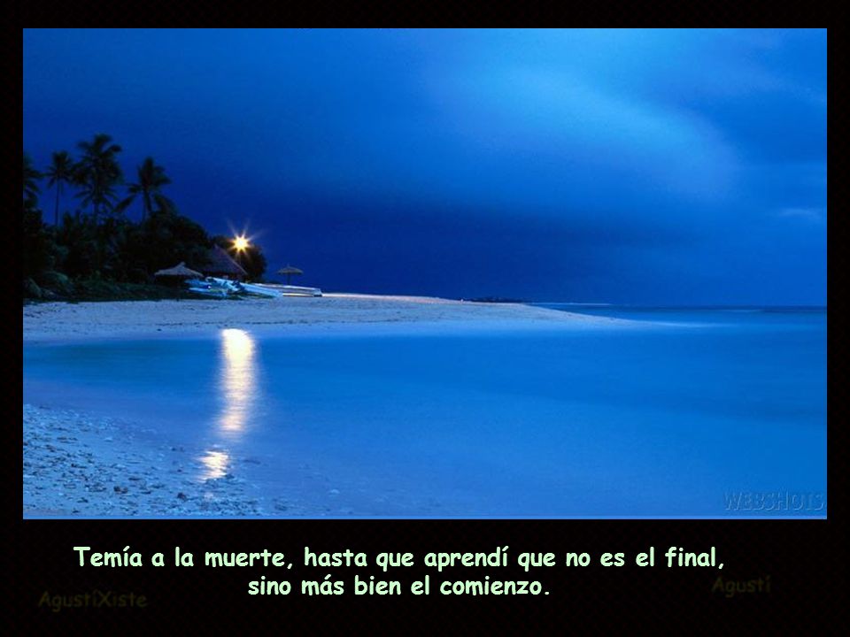 Temía a la muerte, hasta que aprendí que no es el final,