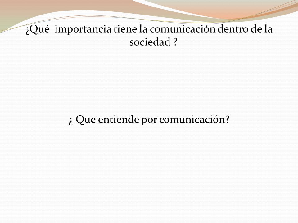 ¿Qué importancia tiene la comunicación dentro de la sociedad