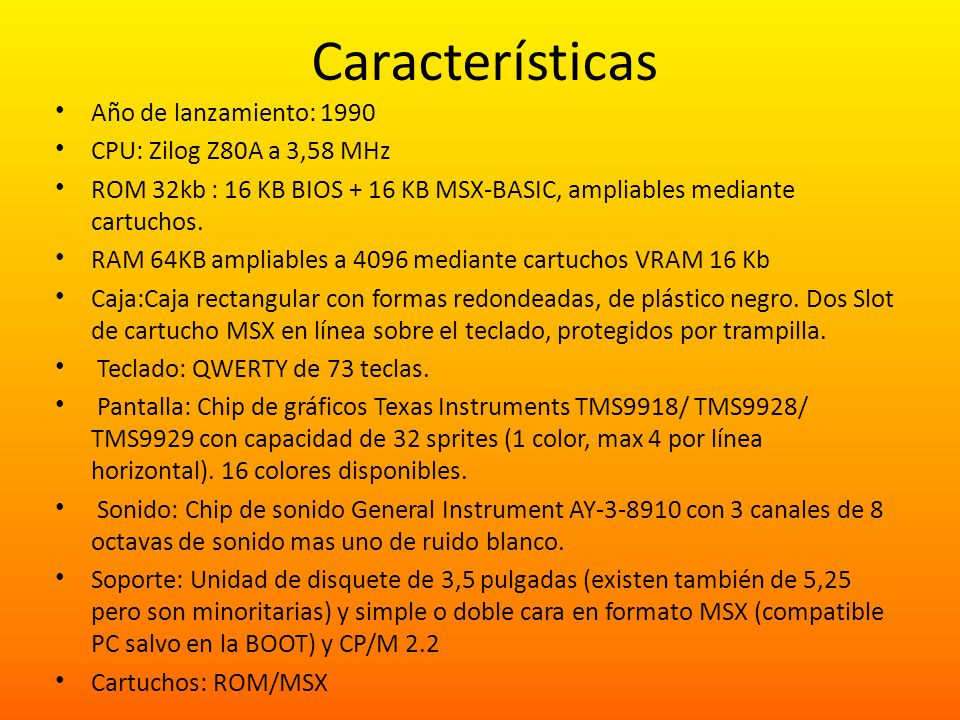 Características Año de lanzamiento: 1990 CPU: Zilog Z80A a 3,58 MHz