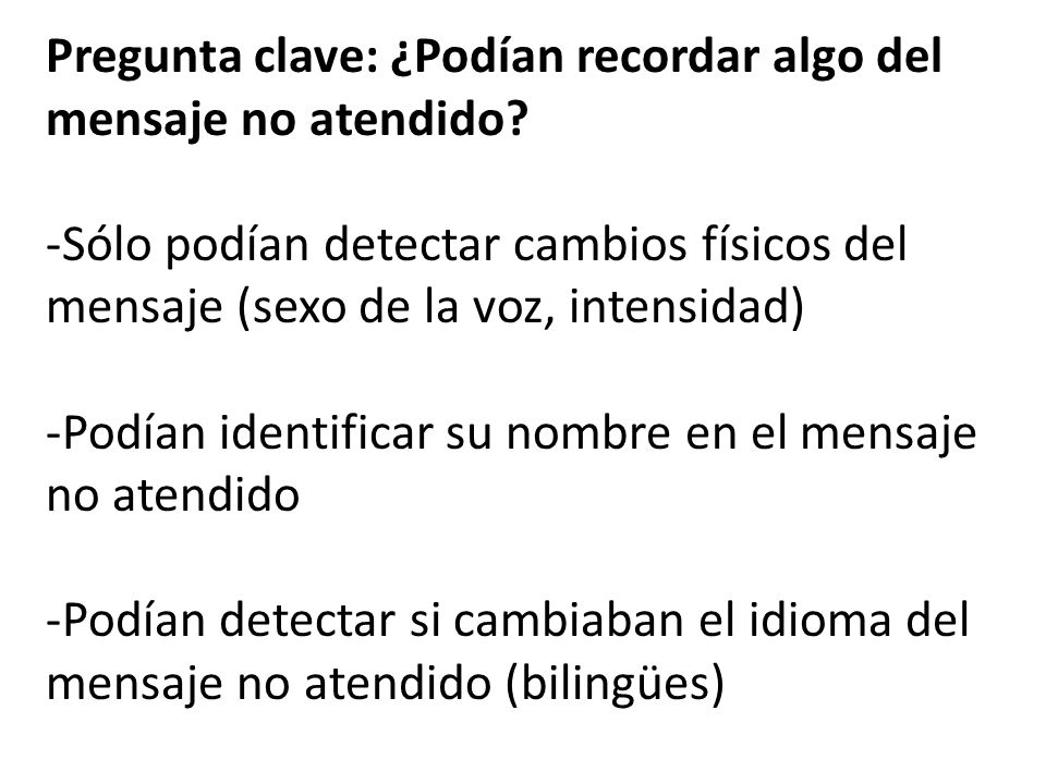 Pregunta clave: ¿Podían recordar algo del mensaje no atendido
