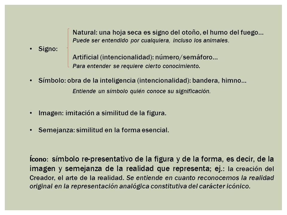 Natural: una hoja seca es signo del otoño, el humo del fuego... Signo: