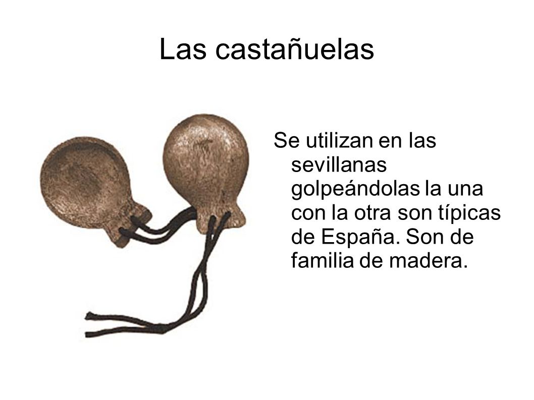 Las castañuelas Se utilizan en las sevillanas golpeándolas la una con la otra son típicas de España.