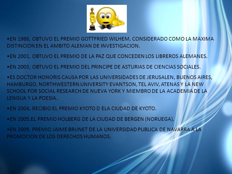 EN 1986, OBTUVO EL PREMIO GOTTFRIED WILHEM, CONSIDERADO COMO LA MAXIMA DISTINCION EN EL AMBITO ALEMAN DE INVESTIGACION.
