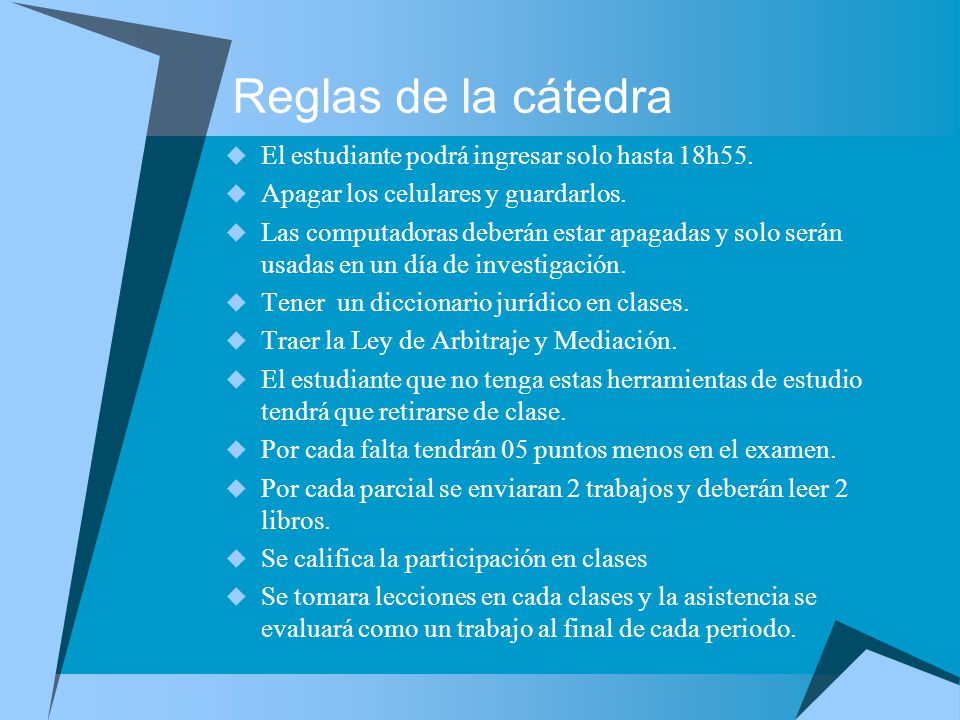 Reglas de la cátedra El estudiante podrá ingresar solo hasta 18h55.