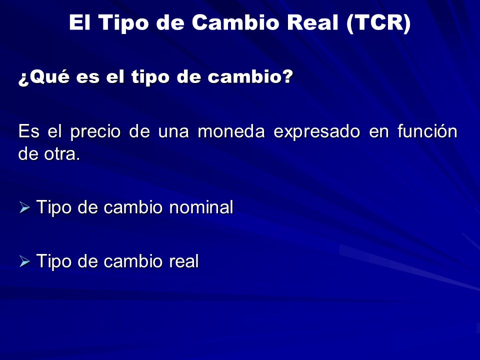 El Tipo de Cambio Real (TCR)