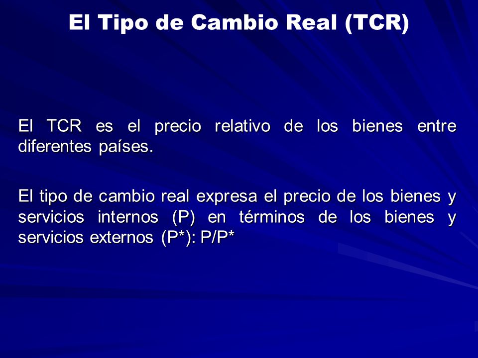 El Tipo de Cambio Real (TCR)