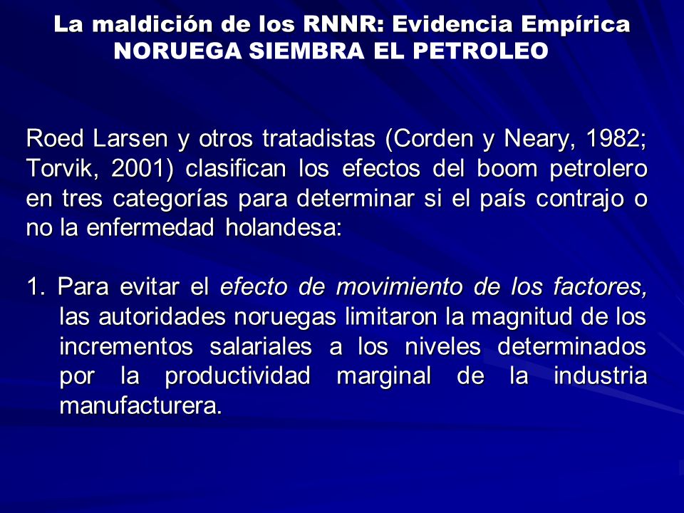 La maldición de los RNNR: Evidencia Empírica NORUEGA SIEMBRA EL PETROLEO