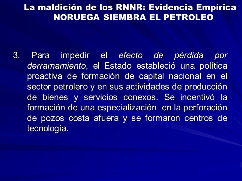 La maldición de los RNNR: Evidencia Empírica NORUEGA SIEMBRA EL PETROLEO